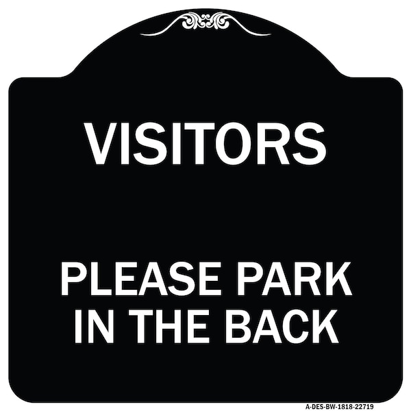 Visitors Please Park in the Back Heavy-Gauge Aluminum Architectural Sign, 18" x 18", BW-1818-22719